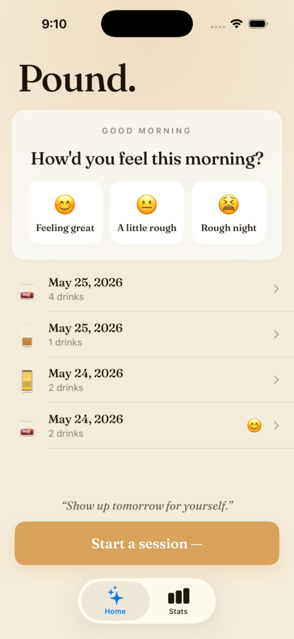 Pound's morning-after Home screen — three emoji ratings (Feeling great, A little rough, Rough night) above a session history list.